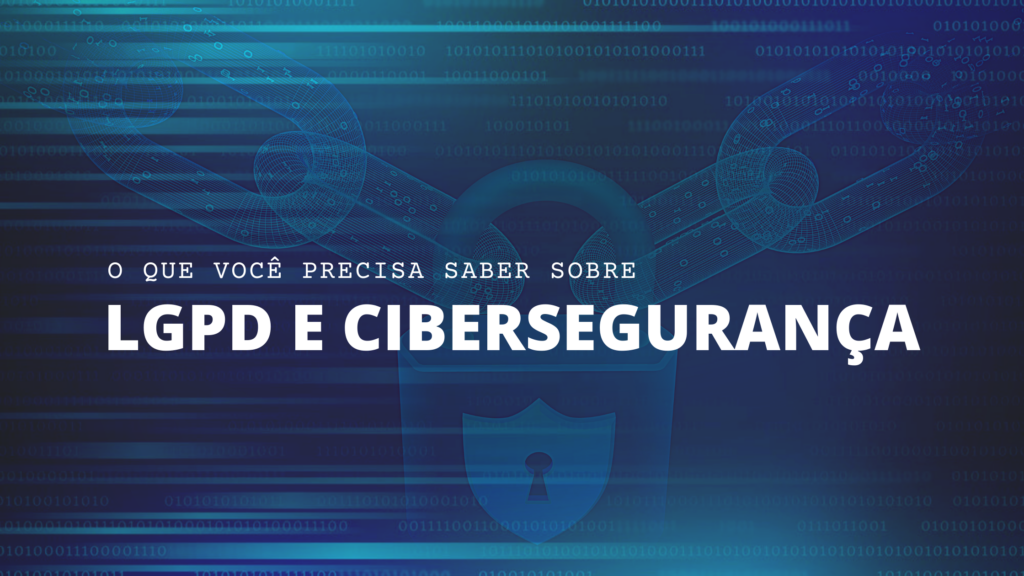 A relação entre LGPD e a Segurança da Informação