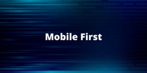 A importância do Mobile First