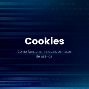 Cookies: tudo que você precisa saber para se cuidar na internet
