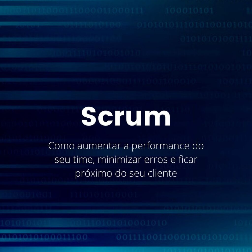 SCRUM: tudo que você precisa fazer para agilizar seus projetos