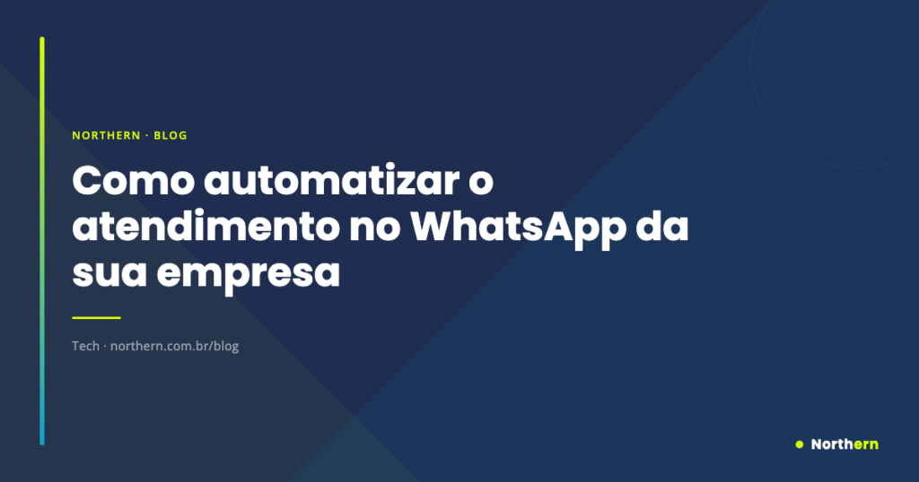 Como automatizar o atendimento no WhatsApp da sua empresa (sem perder o toque humano)