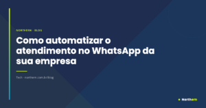 Como automatizar o atendimento no WhatsApp da sua empresa (sem perder o toque humano)