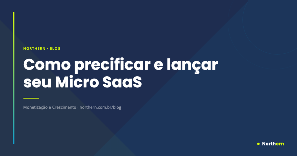 Precificar Micro SaaS: do Primeiro Cliente ao MRR Consistente