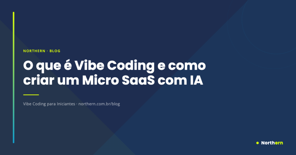 O que é Vibe Coding e como criar um Micro SaaS com IA
