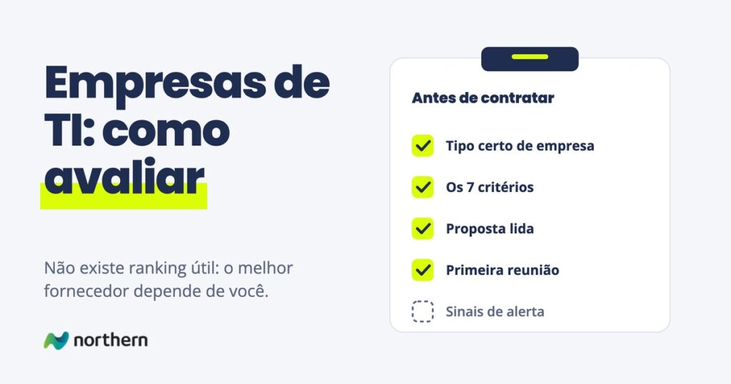 Empresas de TI: como avaliar: checklist Antes de contratar: Tipo certo de empresa, Os 7 critérios, Proposta lida, Primeira reunião e Sinais de alerta