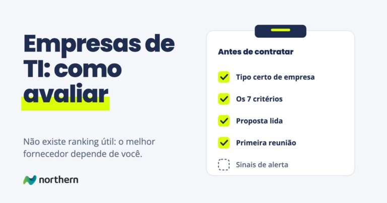 Empresas de TI: como avaliar: checklist Antes de contratar: Tipo certo de empresa, Os 7 critérios, Proposta lida, Primeira reunião e Sinais de alerta