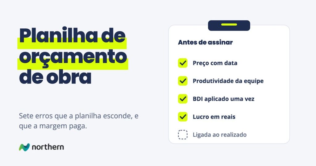 Planilha de orçamento de obra: checklist dos erros que derrubam a margem