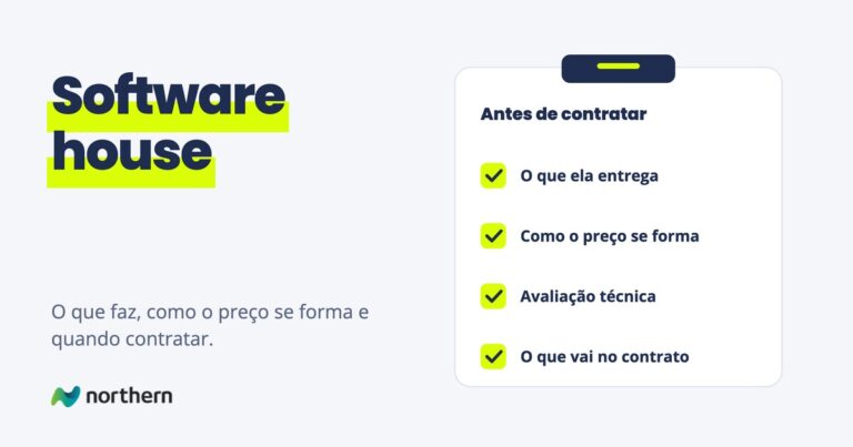 Software house: checklist Antes de contratar: O que ela entrega, Como o preço se forma, Avaliação técnica e O que vai no contrato